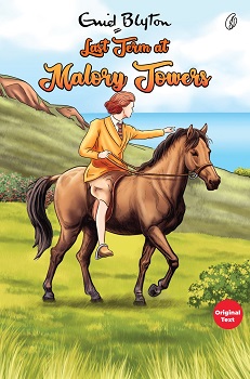Last Term at Malory Towers: Malory Towers Series (Book 6) (Original Text)